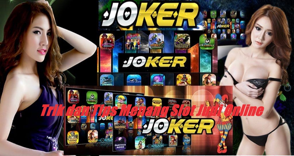 Trik dan Tips Menang Slot Judi Online